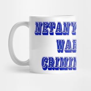 Netanyahu War Criminal - Front Mug